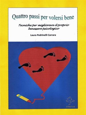 cover image of Quattro passi per volersi bene--tecniche per migliorare il proprio benessere psicologico